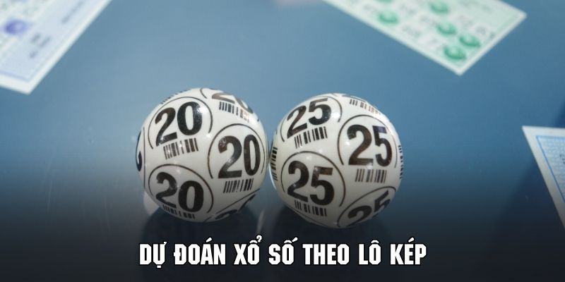 Tận dụng chiến thuật soi lô kép để mang về thật nhiều tiền thưởng